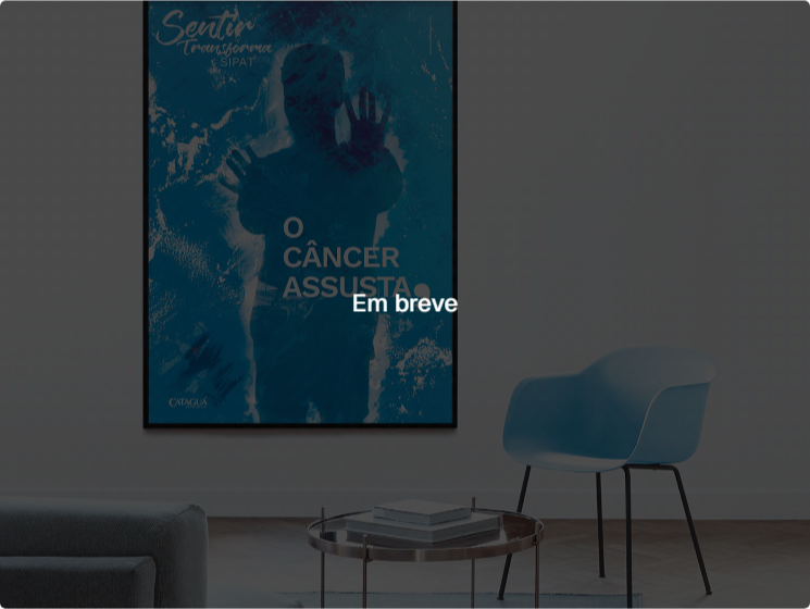 O Câncer Assusta — em breve